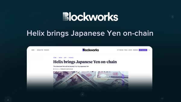 (Blockworks) Helix brings Japanese Yen on-chain