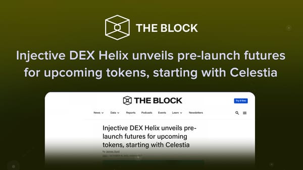 (The Block) Injective DEX Helix unveils pre-launch futures for upcoming tokens, starting with Celestia